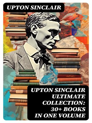 cover image of UPTON SINCLAIR Ultimate Collection
